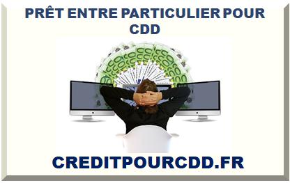 PRÊT ENTRE PARTICULIER POUR CDD