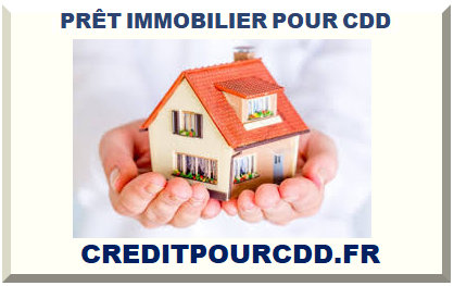 PRÊT IMMOBILIER POUR CDD