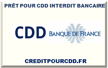 PRÊT POUR CDD INTERDIT BANCAIRE 2025