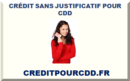 CRÉDIT SANS JUSTIFICATIF POUR CDD