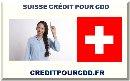 SUISSE CRÉDIT POUR CDD 2024